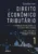 Direito Econômico Tributário – Vol. 1 – Fundamentos, Teoria e Sistema Tributário – 1ª Ed – 2026: As Bases Cientificas e Diagnósticas do Direito Econômico Tributário