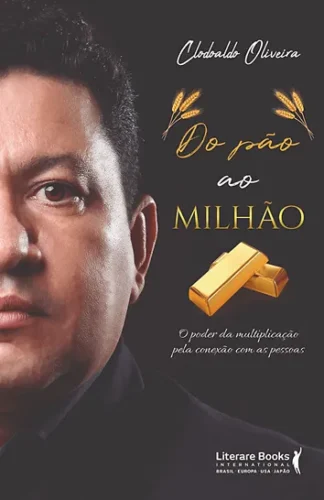 Do pão ao milhão: o poder da multiplicação pela conexão com as pessoas