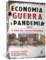 Economia, guerra e pandemia: a era da desesperança