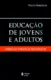 Educação de jovens e adultos: currículo e práticas pedagógicas