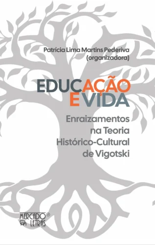 Educação e vida: enraizamentos na teoria histórico-cultural de Vigotski