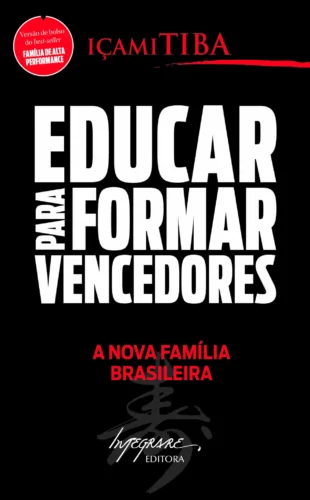 Educar para formar vencedores: a nova família brasileira
