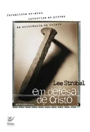 Em defesa de Cristo: jornalista ex-ateu investiga as provas da existência de Cristo