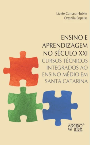 Ensino e aprendizagem no século XXI: cursos técnicos integrados ao ensino médio em Santa Catarina
