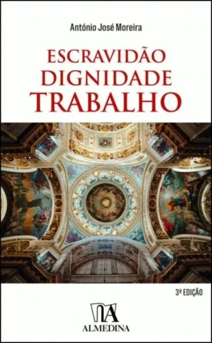 Escravidão, dignidade, trabalho: