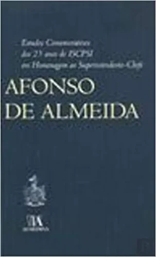 Estudos comemorativos dos 25 anos do ISCPSI em homenagem ao superintendente-chefe Afonso de Almeida: