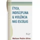 ética, indisciplina e violência nas escolas: