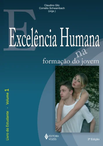 Excelência humana na formação do jovem vol. 1 – estudante: