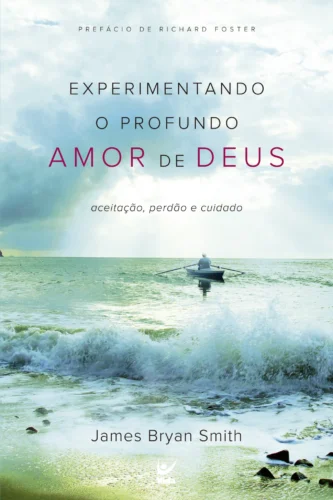 Experimetando o profundo amor de Deus: aceitação, perdão e cuidado