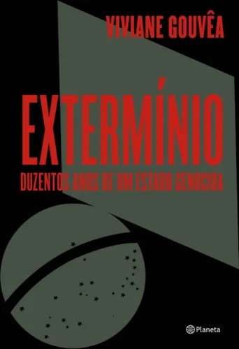 Extermínio: duzentos anos de um estado genocida