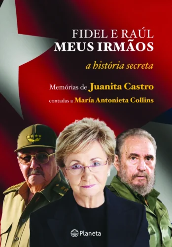 Fidel e Raúl, meus irmãos – A história secreta: