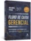 Fluxo de caixa gerencial: ferramentas e estratégias para empresas de todos os tamanhos
