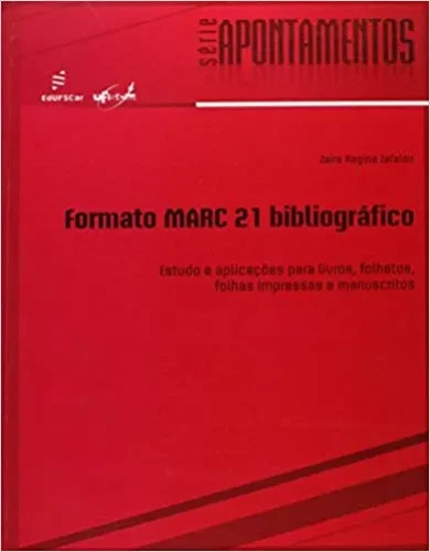 Formato Marc 21 bibliográfico: estudo e aplicações para livros, folhetos, folhas impressas e manuscritos
