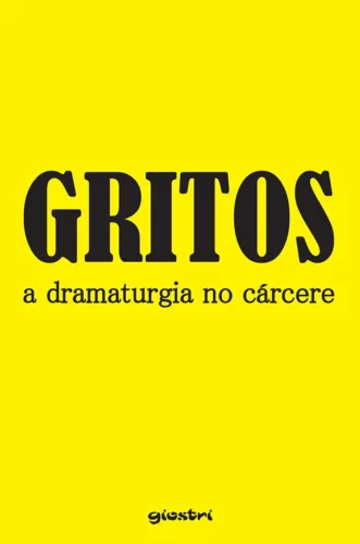 Gritos: a dramaturgia no cárcere: