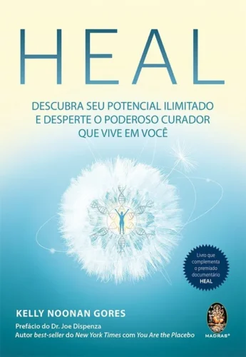 Heal: descubra seu potencial ilimitado e desperte o poderoso curador que vive em você