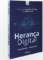 Herança digital: controvérsias e alternativas
