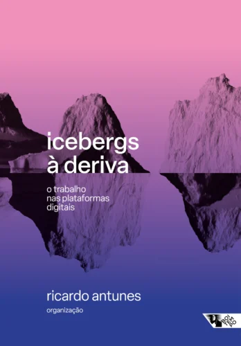 Icebergs à deriva: o trabalho nas plataformas digitais