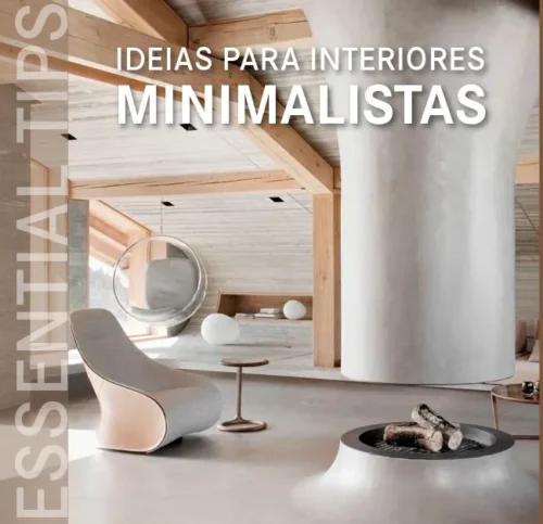 Ideias para interiores minimalistas: