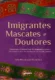 Imigrantes, mascates e doutores: memórias e história oral de imigrantes sírios e libaneses e seus descendentes no Rio de Janeiro