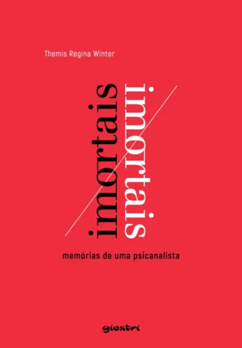 Imortais: memórias de uma psicanalista