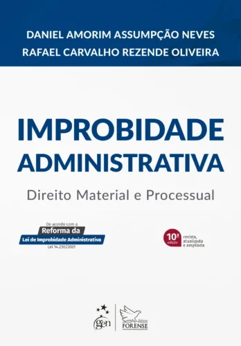 Improbidade administrativa – Direito material e processual: