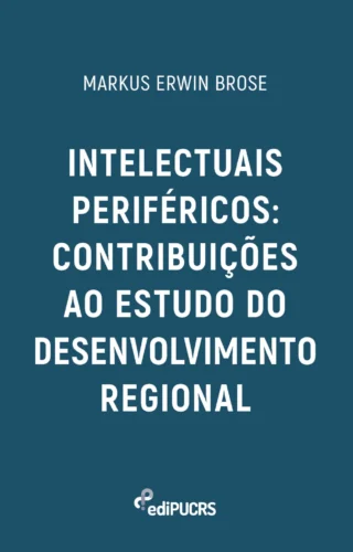 Intelectuais periféricos: contribuições ao estudo do desenvolvimento regional