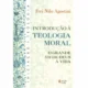 Introdução à teologia moral: o grande sim de deus à vida