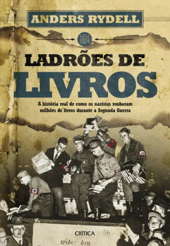Ladrões de livros: a história real de como os nazistas roubaram milhões de livros durante a segunda guerra