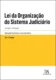 Lei da organização do sistema judiciário: anotada e comentada