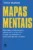 Mapas mentais: Métodos criativos para estimular o raciocínio e usar ao máximo o potencial do seu cérebro
