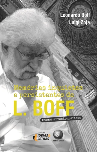 Memórias inquietas e persistentes de L. Boff:
