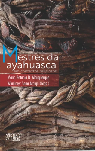 Mestres da ayahuasca em contextos religiosos: