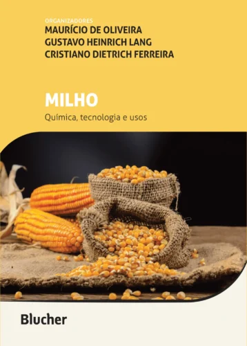 Milho: química, tecnologia e usos