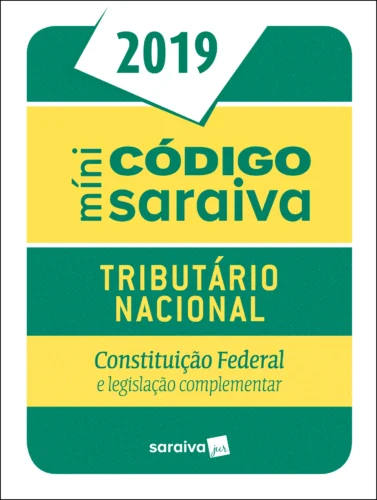 Minicódigo Saraiva – Tributário nacional: Constituição Federal e legislação complementar