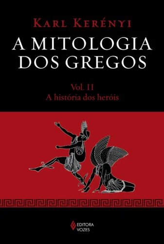 Mitologia dos gregos vol. ii: a história dos heróis