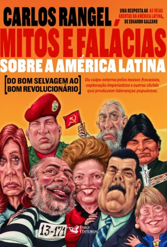 Mitos e falácias sobre a América latina: do bom selvagem ao bom revolucionário