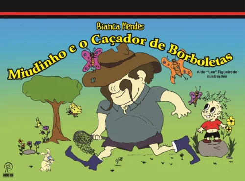 Miudinho e o caçador de borboletas: