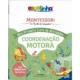 Montessori – Meu primeiro livro de atividades – Coordenação motora: