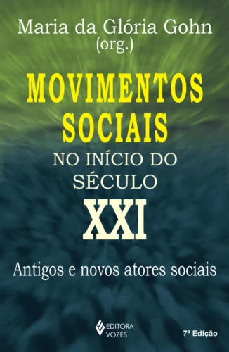 Movimentos sociais no início do século XXI: antigos e novos atores sociais