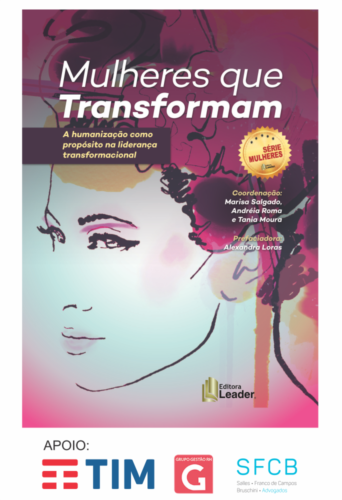 Mulheres que transformam – a humanização como propósito na liderança transformacional