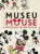 Museu Mickey Mouse: a história de um ícone