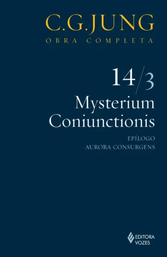 Mysterium coniunctionis vol. 14/3: epílogo; aurora consurgens