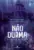 Não durma:
