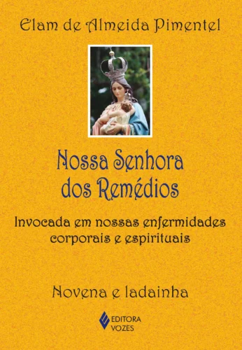 Nossa senhora dos remédios: invocada em nossas enfermidades corporais e espirituais