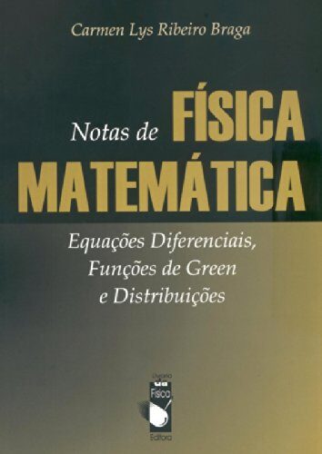 Notas de Física-Matemática: Equações Diferenciais, Funções de Green e Distribuições