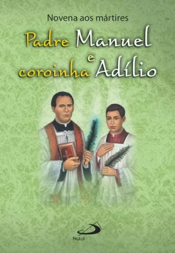 Novena aos mártires Padre Manuel e coroinha Adílio: