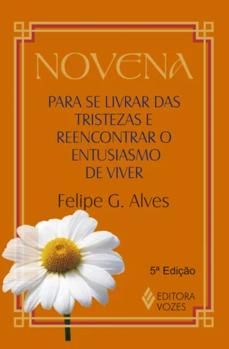 Novena para se livrar das tristezas e reencontrar o entusiasmo de viver:
