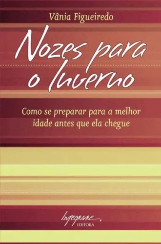 Nozes para o inverno: como se preparar para a melhor idade antes que ela chegue