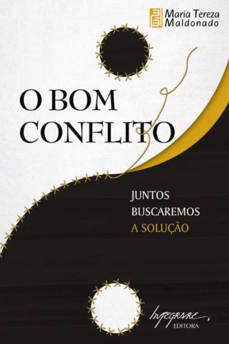 O bom conflito: juntos buscaremos a solução