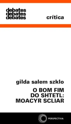 O bom fim do shtetl: moacyr scliar: